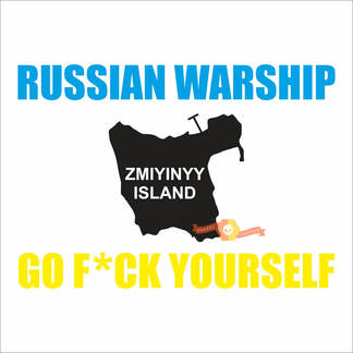 Russian warship, go fuck yourself Ukrainian slogan
