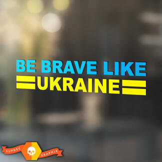 Be Brave Like Ukraine vinyl car window decal sticker
