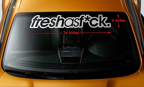 Fresh As F*ck Windshield Banner Vinyl Decal for Cars