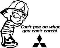 Can't Pee on What You Can't Catch Mitsubishi Funny Vinyl Decal